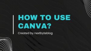 How to Use Canva