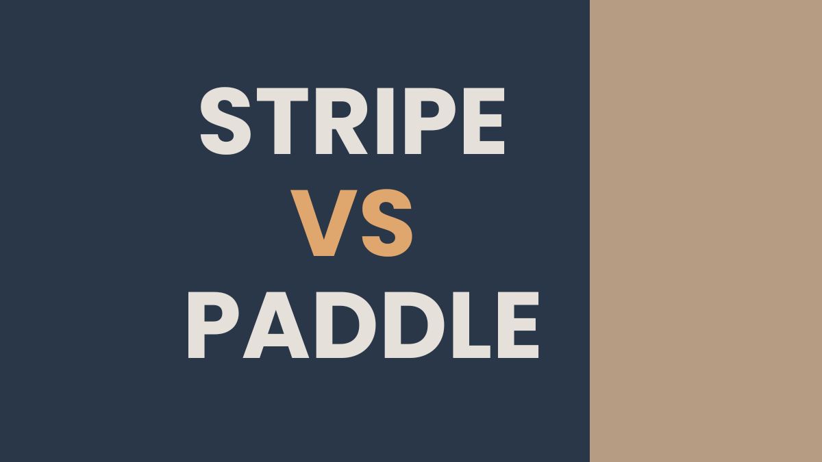 Stripe vs Paddle comparison 2025 — payment platform breakdown
