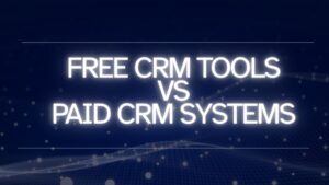 free CRM tools vs paid CRM systems comparison 2026 — HubSpot Zoho Salesforce startup decision guide
